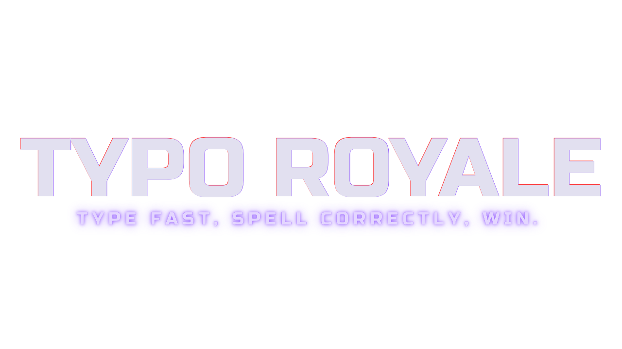 Typo Royale — Type Fast, Spell Correctly, Win.